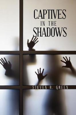 Captives in the Shadows by Steven R Green image