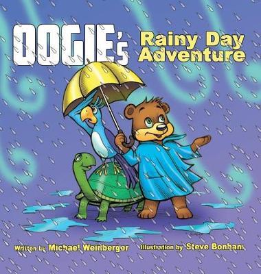 OOgie The Bear's Rainy Day Adventure on Hardback by Michael Weinberger