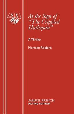 At the Sign of the Crippled Harlequin by Norman Robbins