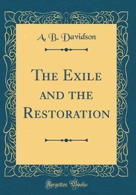 The Exile and the Restoration (Classic Reprint) by A.B. Davidson image
