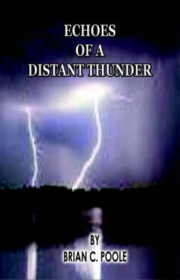 Echoes of a Distant Thunder by Brian, C Poole image
