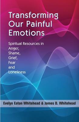 Transforming Our Painful Emotions by Evelyn Eaton Whitehead image