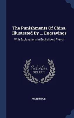 The Punishments of China, Illustrated by ... Engravings image