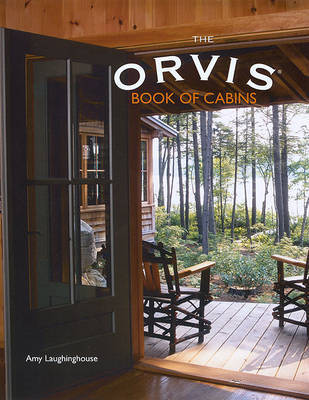 The Orvis Book of Cabins by Amy Laughinghouse image