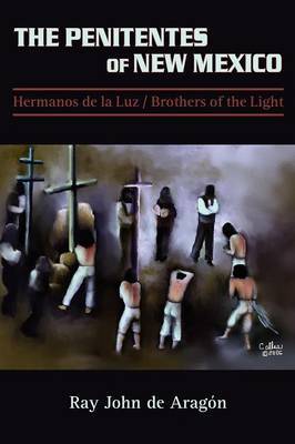 The Penitentes of New Mexico by Ray, John De Aragon image