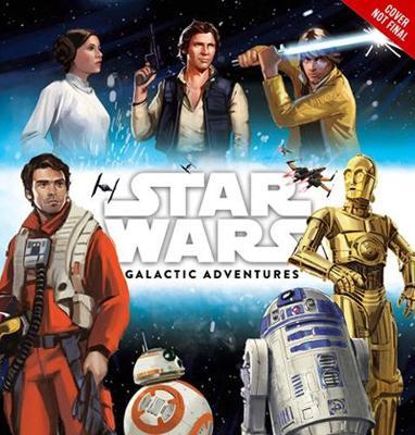 Star Wars Galactic Adventures by Lucasfilm Press image