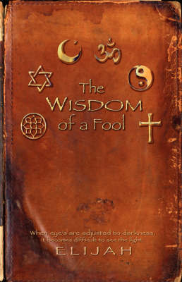 The Wisdom of a Fool by Elijah image