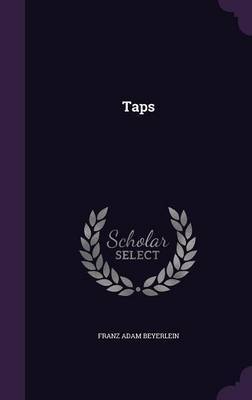 Taps on Hardback by Franz Adam Beyerlein