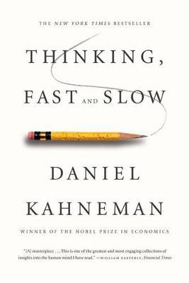 Thinking, Fast and Slow by Daniel Kahneman