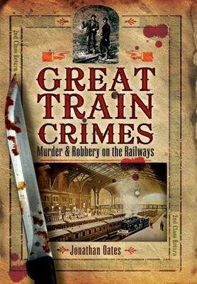 Great Train Crimes by Jonathan Oates image