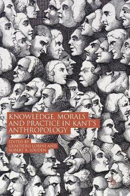 Knowledge, Morals and Practice in Kant's Anthropology image
