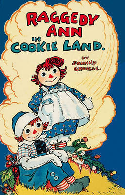 Raggedy Ann in Cookie Land: Cl by Gruelle Johnny image