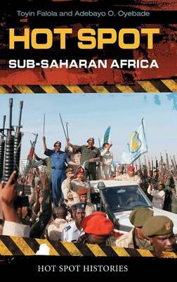 Hot Spot: Sub-Saharan Africa on Hardback by Toyin Falola