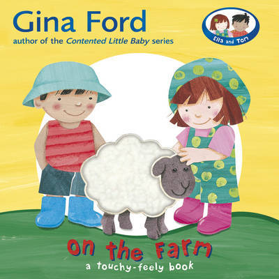 On the Farm: A Touch and Feel Book by Gina Ford image