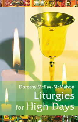 Liturgies for High Days by Dorothy McRae-McMahon image