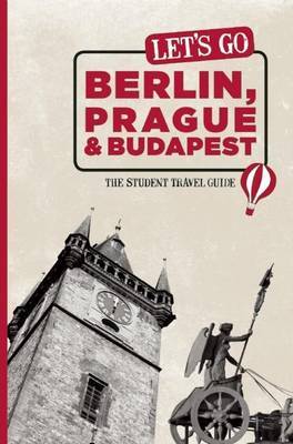 Let's Go Berlin, Prague and Budapest: The Student Travel Guide by Harvard Student Agencies, Inc. image
