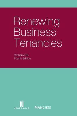 Renewing Business Tenancies by Graham Fife