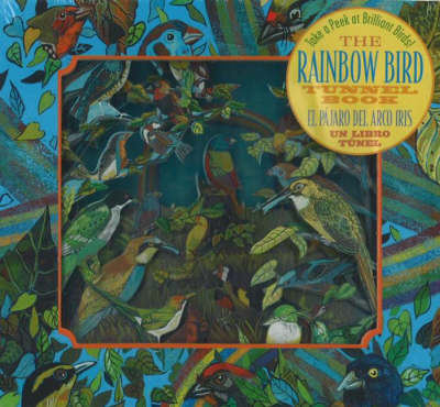 Rainbow Bird Tunnel Book: El Pajaro Del Arco Iris - Un Libro Tunel by Joan Sommers image