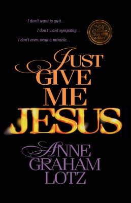 Just Give Me Jesus by Anne Graham Lotz image