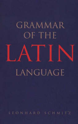 Grammar of the Latin Language by Leonhard Schmitz image