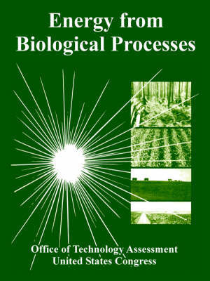 Energy from Biological Processes by Of Technology Assessment Office of Technology Assessment image