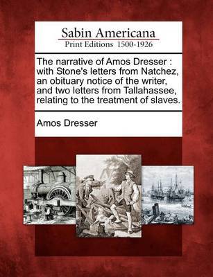 The narrative of Amos Dresser by Amos Dresser image