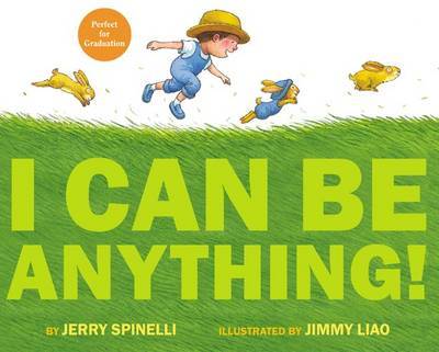 I Can Be Anything! on Hardback by Jerry Spinelli