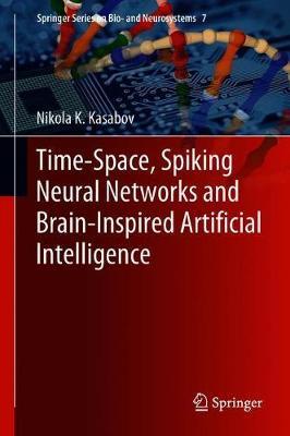 Time-Space, Spiking Neural Networks and Brain-Inspired Artificial Intelligence by Nikola K Kasabov image