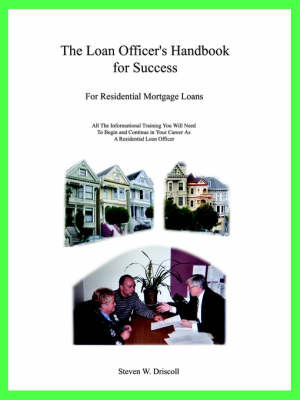 The Loan Officer's Handbook for Success: For Residential Mortgage Loans by Steven W. Driscoll image