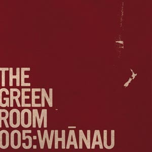 The Green Room 005: Whanau on CD by Various