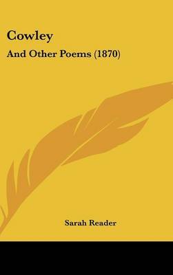 Cowley: And Other Poems (1870) on Hardback by Sarah Reader