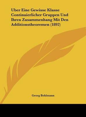 Uber Eine Gewisse Klasse Continuierlicher Gruppen Und Ihren Zusammenhang Mit Den Additionstheoremen (1892) image