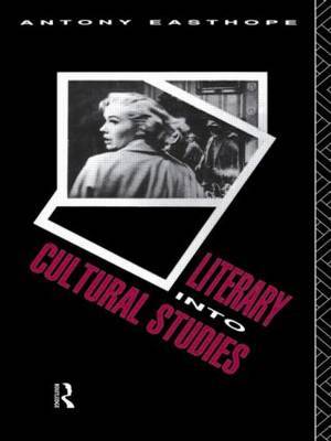 Literary into Cultural Studies by Antony Easthope image