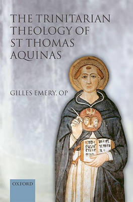 The Trinitarian Theology of St Thomas Aquinas by Gilles Emery image