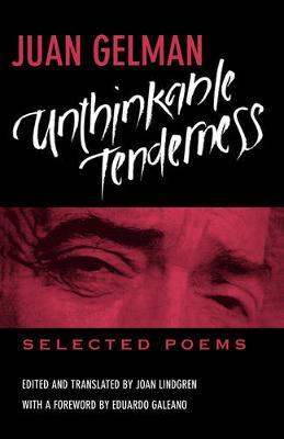 Unthinkable Tenderness by Juan Gelman image