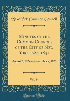 Minutes of the Common Council of the City of New York, 1784-1831, Vol. 14 by New York Common Council image