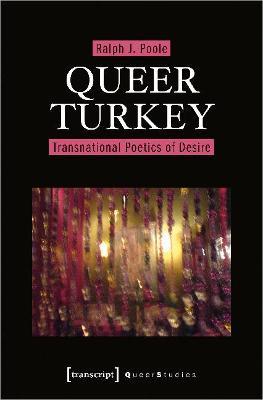 Queer Turkey - Transnational Poetics of Desire by Poole, Ralph J. image