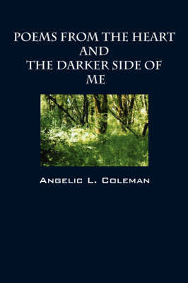 Poems from the Heart and the Darker Side of Me by Angelic, L Coleman image