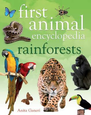 First Animal Encyclopedia Rainforests on Hardback by Anita Ganeri