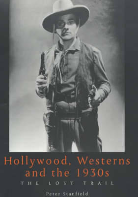 Hollywood, Westerns And The 1930S by Peter Stanfield image