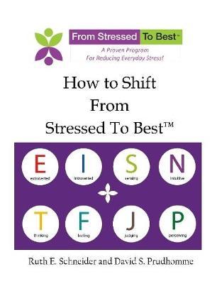How to Shift From Stressed To Best by Ruth E Schneider image