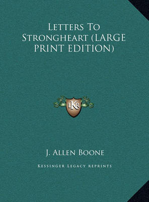 Letters to Strongheart by J. Allen Boone image