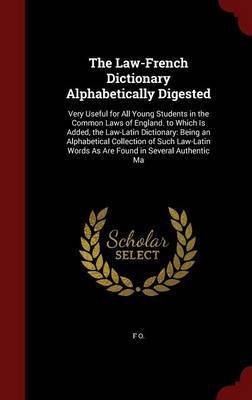 The Law-French Dictionary Alphabetically Digested by F O image