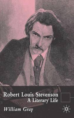 Robert Louis Stevenson: A Literary Life by William Gray image