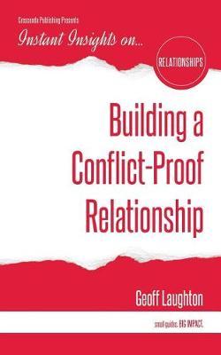 Building a Conflict-Proof Relationship by Geoff Laughton