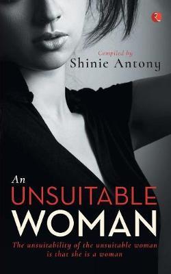 AN UNSUITABLE WOMAN by Shinie Antony image