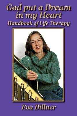 God Put a Dream in My Heart: Handbook of Life Therapy image