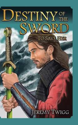 Destiny of the Sword by Jeremy Twigg image