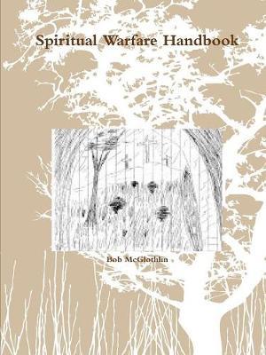 Spiritual Warfare Handbook by Author, Poet, & Lyricist Bob McGlothlin image