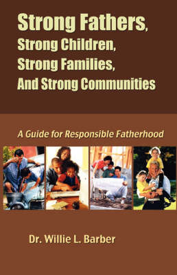 Strong Fathers, Strong Children, Strong Families, and Strong Communities by Willie L Barber image